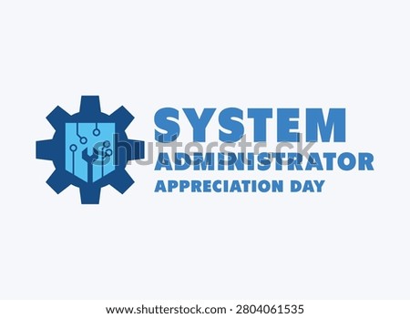 System Administrator Appreciation Day vector illustration with gear, wrench, and circuit board icon. Tech support and IT professional celebration banner design. July. Eps 10.
