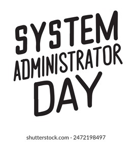 Letras del Anuncio de texto del Día del Administrador del sistema en negro. Arte vectorial dibujado a mano.