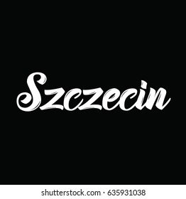 szczecin, text design. Vector calligraphy. Typography poster. Usable as background.