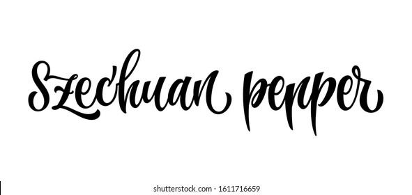 Szechuan pepper - vector hand drawn calligraphy style lettering word. Isolated script spice text label.  