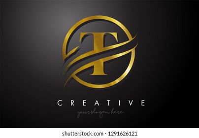 T Golden Letter Logo Design with Circle Swoosh and Gold Metal Texture. Creative Metal Gold T Letter Design Vector Illustration.