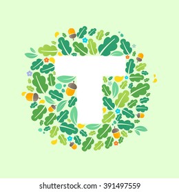 T letter logo in a circle of oak leaves and acorns. Summer font style, vector design template elements for your ecology application or corporate identity.