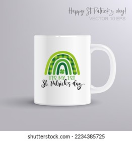 I t s my first st Patrick s day - lettering with boho rainbow. Illustration with coffee mug mockup