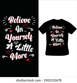 T Shirt Design About Believe In Yourself