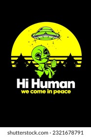 t shirt design Alien Come In Peace poster
