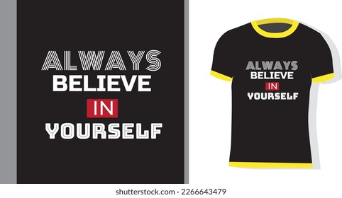 t shirt design always belive in yourself with t shirt mockup