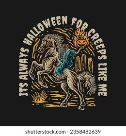 t shirt design its always halloween for creeps like me vintage vector illustration