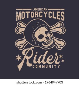 t shirt design american motorcycles rider community with skull vintage illustration
