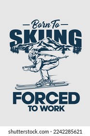 t shirt design BORN TO SKIING
