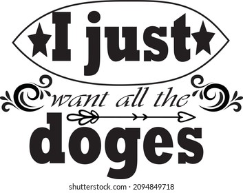 T shirt design by name I just want all the doges