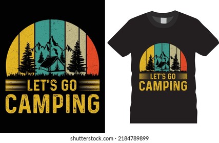 T shirt Design for the camping.vector badge graphics tamplate design. LET'S  GO CAMPING. Vintage typography t-shirt graphics.