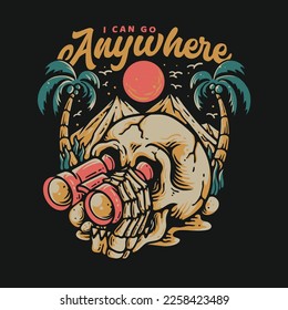 T Shirt Design I Can Go Anywhere With Skull Looking On Binoculars Vintage Illustration