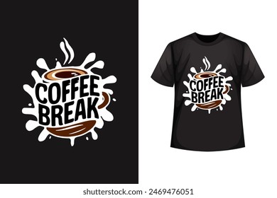 T shirt design with coffee break, Coffee t shirt design 