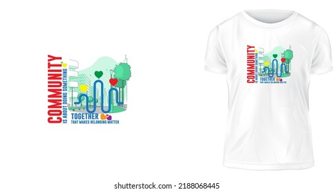 t shirt design concept, community is about doing something together that makes belonging matter