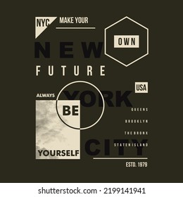 

t shirt design in the concept of make your future slogan, cool graphic typography with boroughs of new york for shirt print.