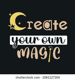t shirt design, Create your own magic typography, unique style t shirt, creative design, typography t shirt