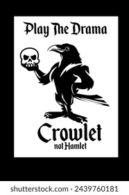 t shirt design CROW LET not Hamlet
