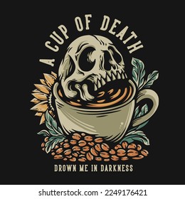 La camiseta que diseñó una copa de muerte me dejó en la oscuridad con el cráneo en la ilustración de la copa de café