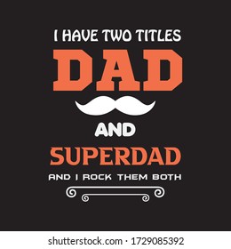 t shirt design, dad and super dad, orange color, vector illustration.