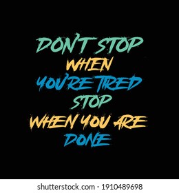 T shirt design with Don't stop message