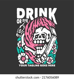 t shirt design drink or die with skeleton holding a bottle beer with gray background vintage illustration