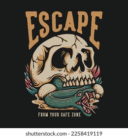 T Shirt Design Escape From Your Safe Zone With Snake Out From Skull Vintage Illustration