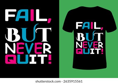 t shirt design fail, but never quit