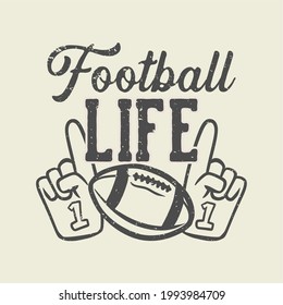 t shirt design football life with rugby ball and gloves cheer vintage illustration