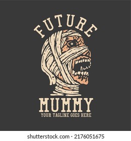 diseño de camiseta momia de futuro con ilustración de cosecha de fondo gris y momia