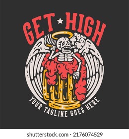 t shirt design get high with skull holding a cigarette soaking in a beer glass with gray background vintage illustration