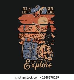 T Shirt Design Get Lost Keep Alive Time To Explore With Street Sign Board And Skull Vintage Illustration