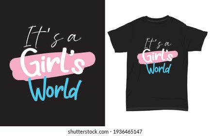 T shirt design it's a girl's world 