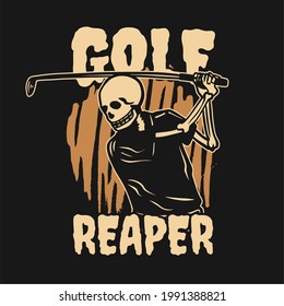 t shirt design golf reaper with skeleton playing golf vintage illustration