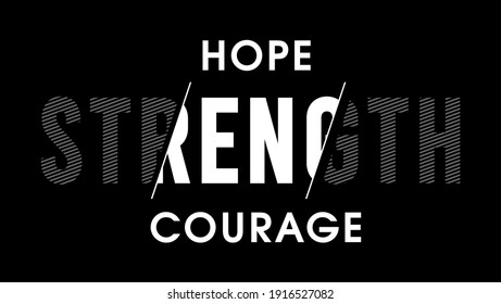 t shirt design graphic, vector, illustration hope strength courage  lettering typography