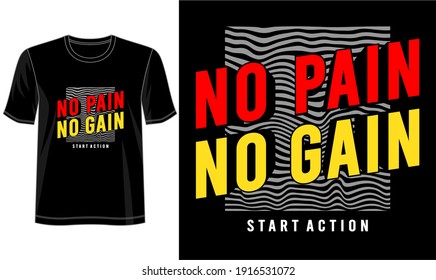 t shirt design graphic, vector, illustrationno pain no gain  lettering typography