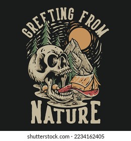 T Shirt Design Greeting From Nature With Tent On The Skull Tongue Vintage Illustration