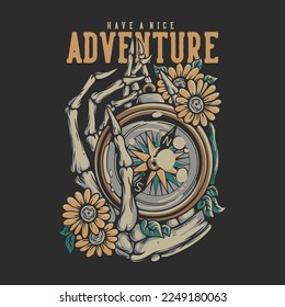 T Shirt Design Have A Nice Adventure With Skeleton Hand Holding A Compass Vintage Illustration