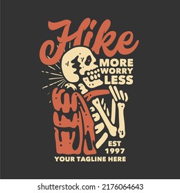 t shirt design hike more worry less with skeleton carrying backpack with gray background vintage illustration