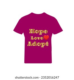 t shirt design with hope love adopt