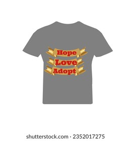 t shirt design with  hope love adopt  black and golden color
