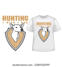 t shirt design hunting i wish i was t shirt design