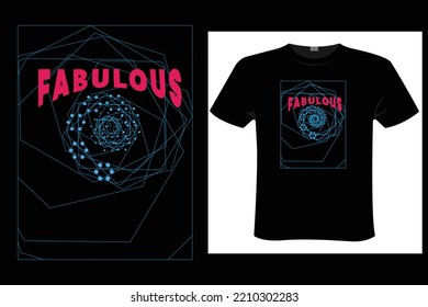 T shirt design ideas for men and women - fabulous . New T-shirt design idea for your t shirts printing business. vector file, eps 10 format. print ready.
