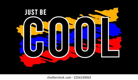 t shirt design just be cool typography vector 