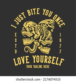 t shirt design i just bite you once love yourself with snake between 2 skull with gray background vintage illustration