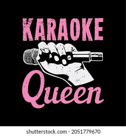 diseño de camiseta reina de karaoke con la mano sosteniendo un micrófono y una ilustración de color negro