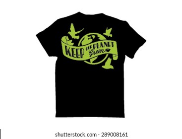 T shirt Design: keep your planet green