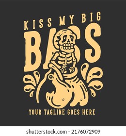 t shirt design kiss my big bass with skeleton eaten by fish with gray background vintage illustration