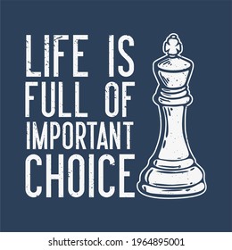 t shirt design life is full of important choice with chess vintage illustration