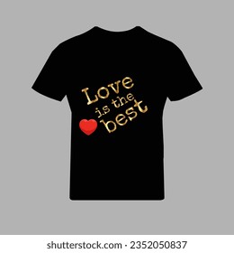 t shirt design with love is the best  golden color