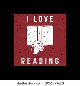 t shirt design i love reading with hand holding book and black background vintage illustration